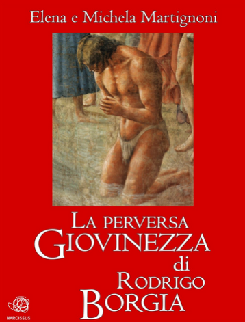 Recensione: PERVERSA GIOVINEZZA RODRIGO BORGIA