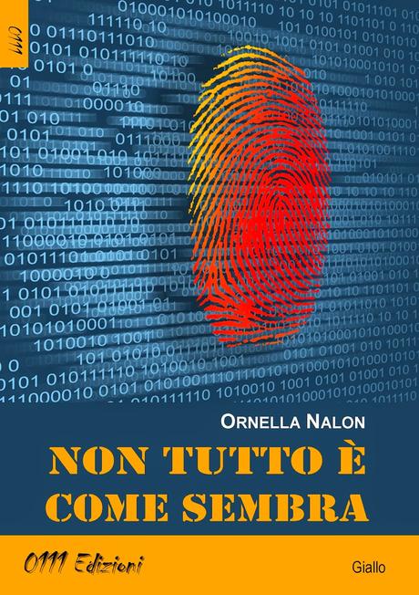 NON TUTTO E' COME SEMBRA di Ornella Nalon