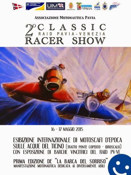 PAVIA. Seconda Classic Racer Show 2015, Raid Pavia-Venezia con le barche d’epoca.