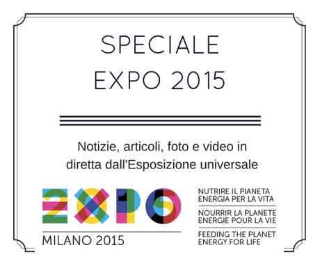 Expo 2015: venite con me tra i padiglioni?