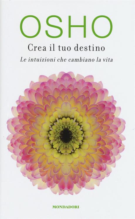 Crea il tuo destino – Osho