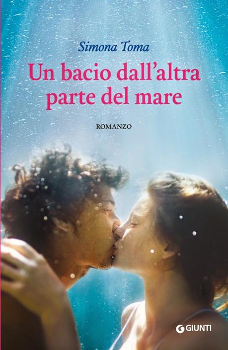 RECENSIONE: UN BACIO DALL'ALTRA PARTE DEL MARE di SIMONA TOMA (GIUNTI Y)