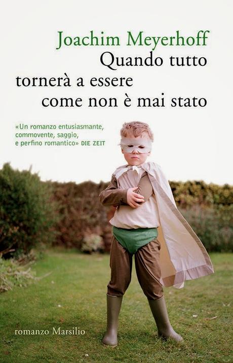 Recensione: Quando tutto tornerà a essere come non è mai stato, di Joachim Meyerhoff