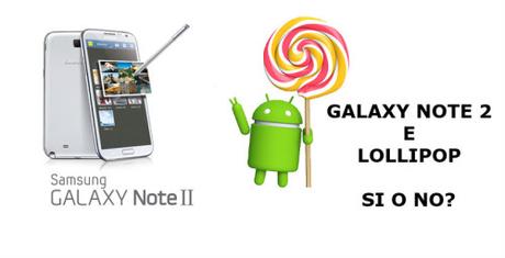lollipop su samsung galaxy note 2 Lollipop su Galaxy Note 2: secondo Samsung Polonia e Spagna arriverà
