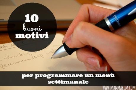 10 motivi per programmare il menù settimanale