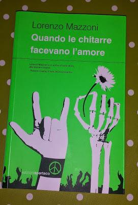 QUANDO LE CHITARRE FACEVANO L'AMORE - Lorenzo Mazzoni