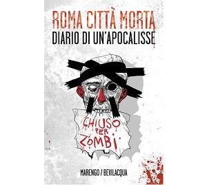 Nuove Uscite - “Roma Città Morta” di Luca Marengo e Giacomo Keison Bevilacqua