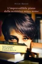 Anteprima: L'imprevedibile piano della scrittrice senza nome di Alice Basso Anteprima: L'imprevedibile piano della scrittrice senza nome di Alice Basso
