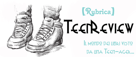 [Rubrica] TeenReview#1