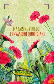 Anteprima: Le invasioni quotidiane di Mazarine Pingeot