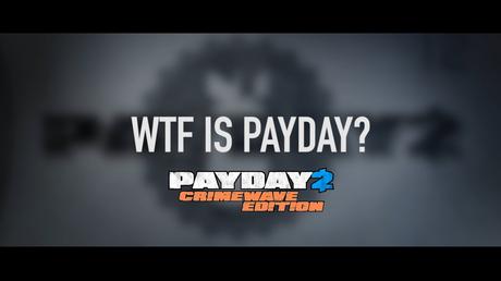 Payday 2: Crimewave Edition - Trailer di presentazione