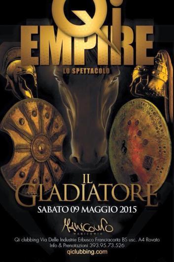 Qi Clubbing Erbusco (BS): 9-10/5 2015: Empire, il Gladiatore