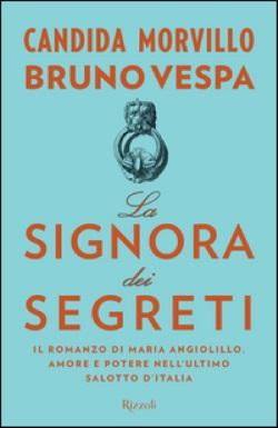 La signora dei segreti di Bruno Vespa e Candida Morvillo