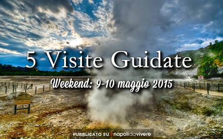 6 visite guidate da non perdere: weekend 9-10 maggio 2015