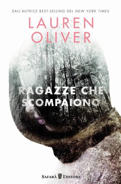 Anteprima: Ragazze Che Scompaiono, di Lauren Oliver in libreria a Maggio 2015!