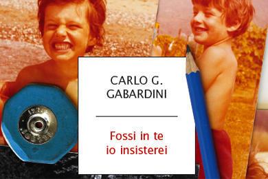 “Fossi in te io insisterei”: intervista a Carlo Gabardini