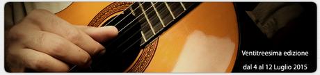 23rd International Guitar Festival - MOTTOLA (ITALY) July 4 - 12, 2015 - International Competition - Concerts - Master classes