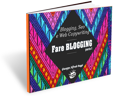 EBOOK: Fare Blogging (parte I) ......Scaricalo Gratis