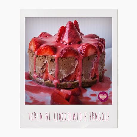 TORTA AL CIOCCOLATO E FRAGOLE