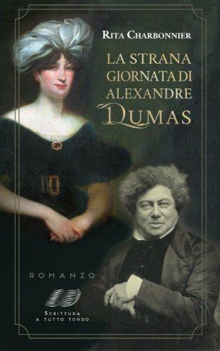 La strana giornata di Alexandre Dumas – Rita Charbonnier