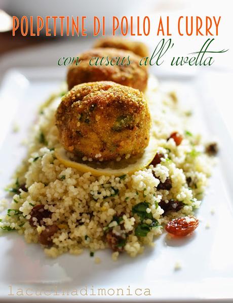 polpettine di pollo con cuscus all'uvetta