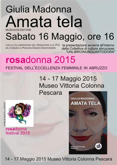 16 Maggio 2015, Pescara – Giulia Madonna e “Amata tela” ospiti di rosadonna 2015