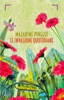 Recensione : Le invasioni quotidiane di Mazarine Pingeot