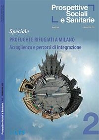 Profughi e rifugiati a Milano. Accoglienza e percorsi di integrazione, Prospettive sociali e sanitarie, n. 2 2015