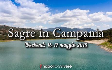 4 sagre da non perdere in Campania: weekend 16-17 maggio 2015
