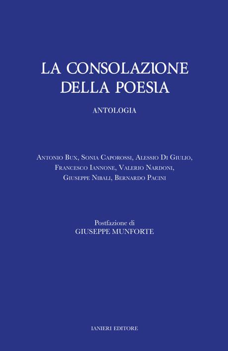 “La consolazione della poesia” (Ianieri Editore), a cura di Federica D’Amato, con poesie di Bux, Caporossi, Di Giulio, Iannone, Nardoni, Nibali, Pacini