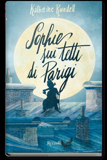 Recensione: Sophie sui tetti di Parigi di  Katherine Rundell