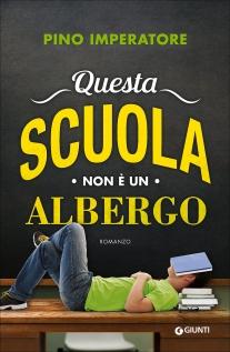 Pino Imperatore - Questa scuola non è un albergo -