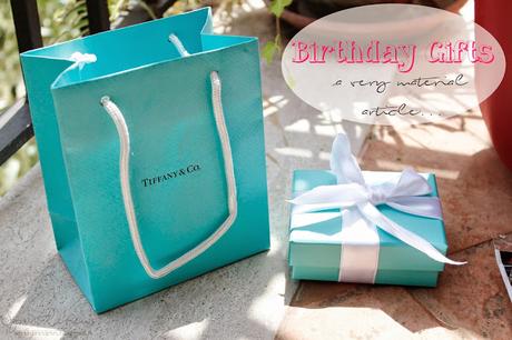 Birthday Gifts ♥ [a very material article...]