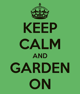 Keep Calm and Garden On