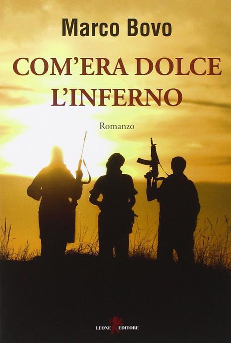 Com’era dolce l’inferno – Marco Bovo