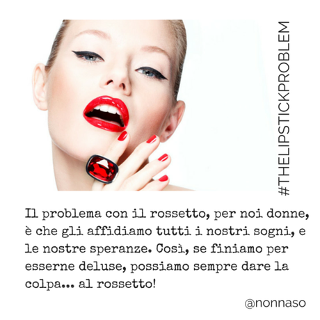 Il problema con il rossetto, per noi