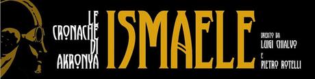 Le Cronache di Akronya: Ismaele
