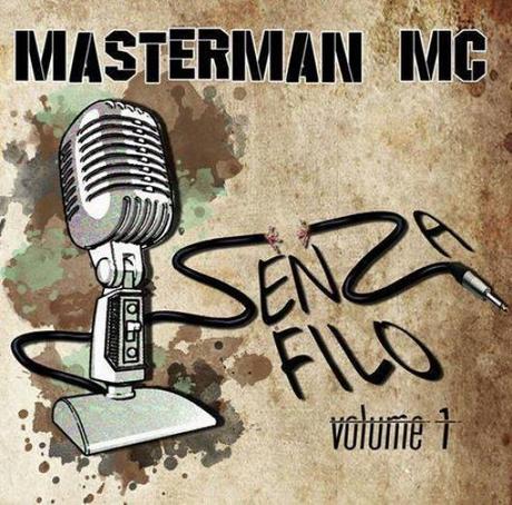 MasterMan Mc con il nuovo album Senza filo vol1.