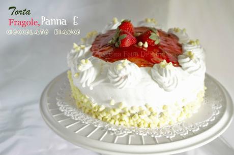 Torta Fragole, Panna E Cioccolato Bianco