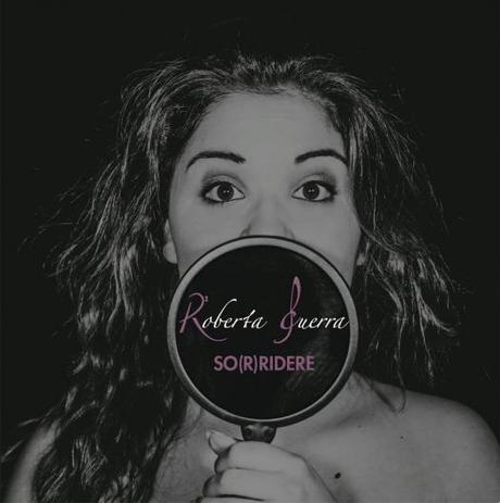 So(r)ridere , l`album di Roberta Guerra