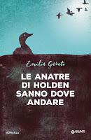 Pillole di recensioni: Le anatre di Holden sanno dove andare; Ovunque tu sarai