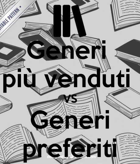 ARTICOLO - Generi più venduti VS Generi preferiti. WTF?