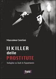 Recensione “Il killer delle prostitute. Indagine su Jack lo Squartatore” di Massimo Centini