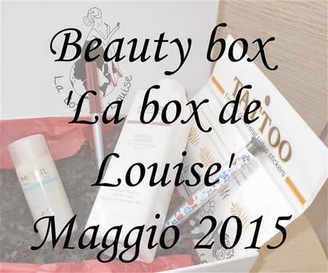 Beauty box 'La box de Louise' - Maggio 2015 [beauty] [fashion]