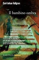 Anteprima: Il bambino ombra di Carl Johan Vallgren