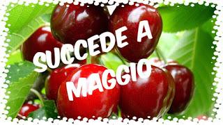 SUCCEDE A MAGGIO