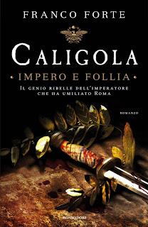 Intervista di Pietro De Bonis a Franco Forte, autore del libro “Caligola – Impero e Follia” (Mondadori).