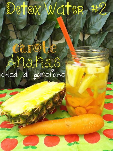 Detox water #2: Ananas, carote e chiodi di garofano