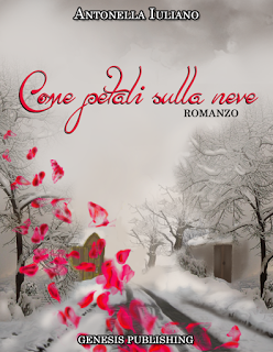 Anteprima:  Come petali sulla neve di Antonella Iuliano