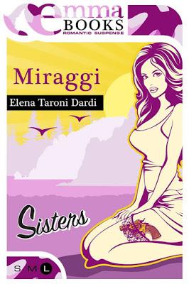 SEGNALAZIONE - Miraggi di Elena Taroni Dardi (#3 Sisters)